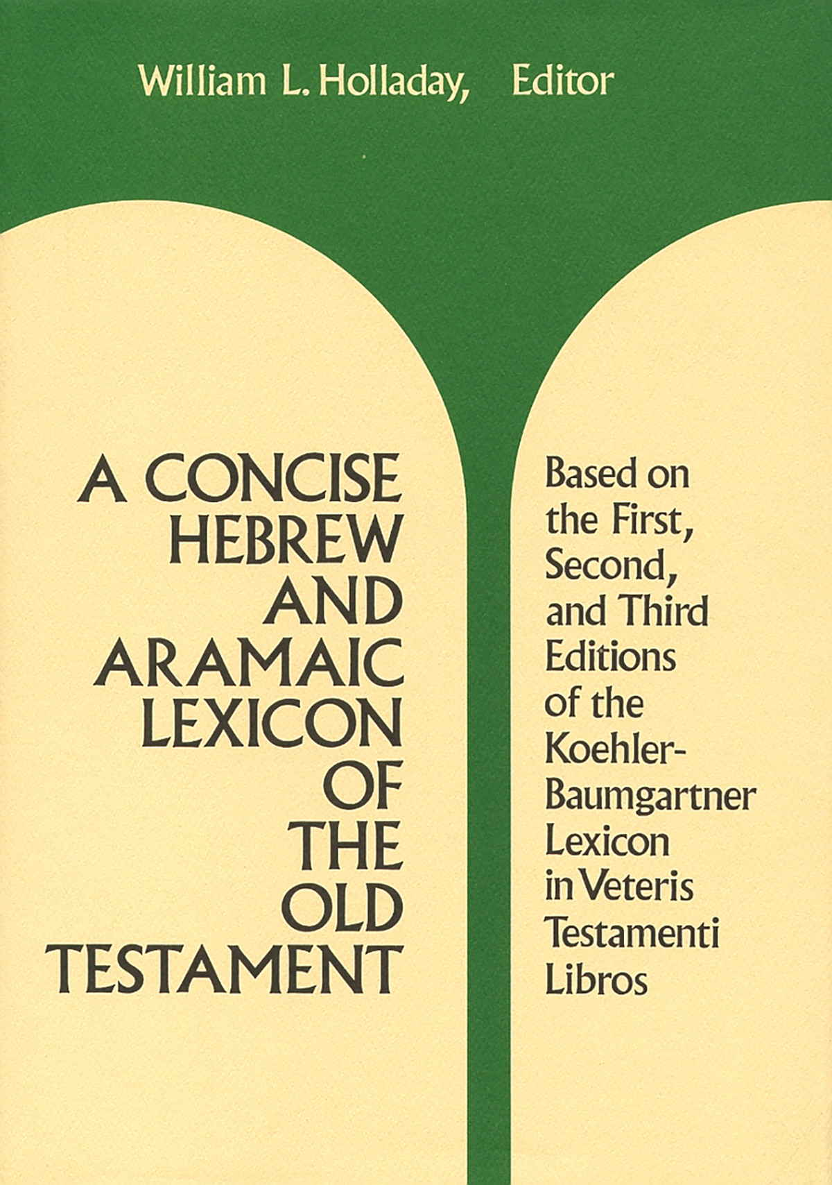 A Concise Hebrew And Aramaic Lexicon Of The Old Testament William L Holladay