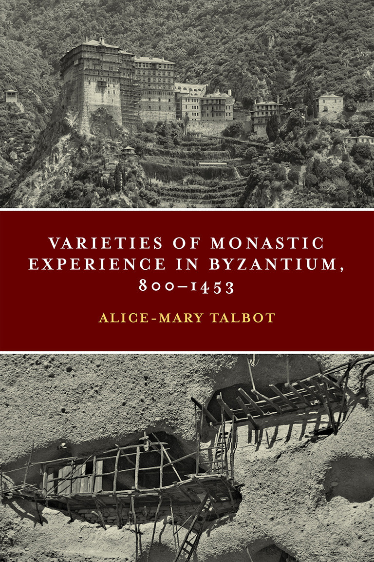 Varieties Of Monastic Experience In Byzantium 8001453 Alicemary Talbot