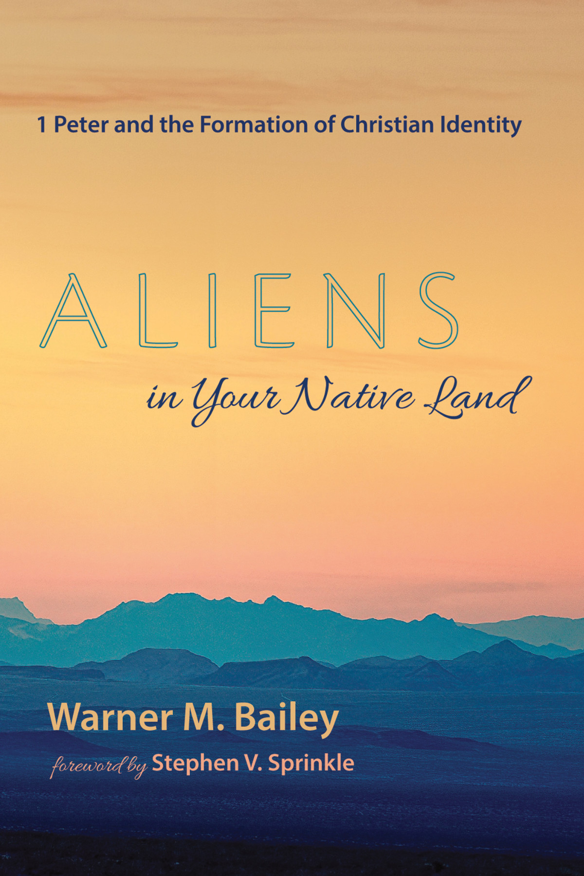 Aliens In Your Native Land Warner M Bailey