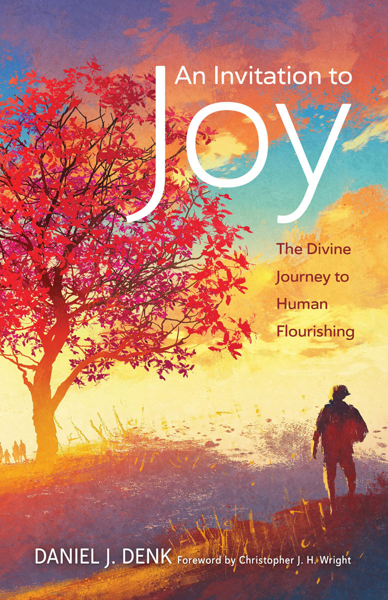 An Invitation To Joy Daniel J Denk