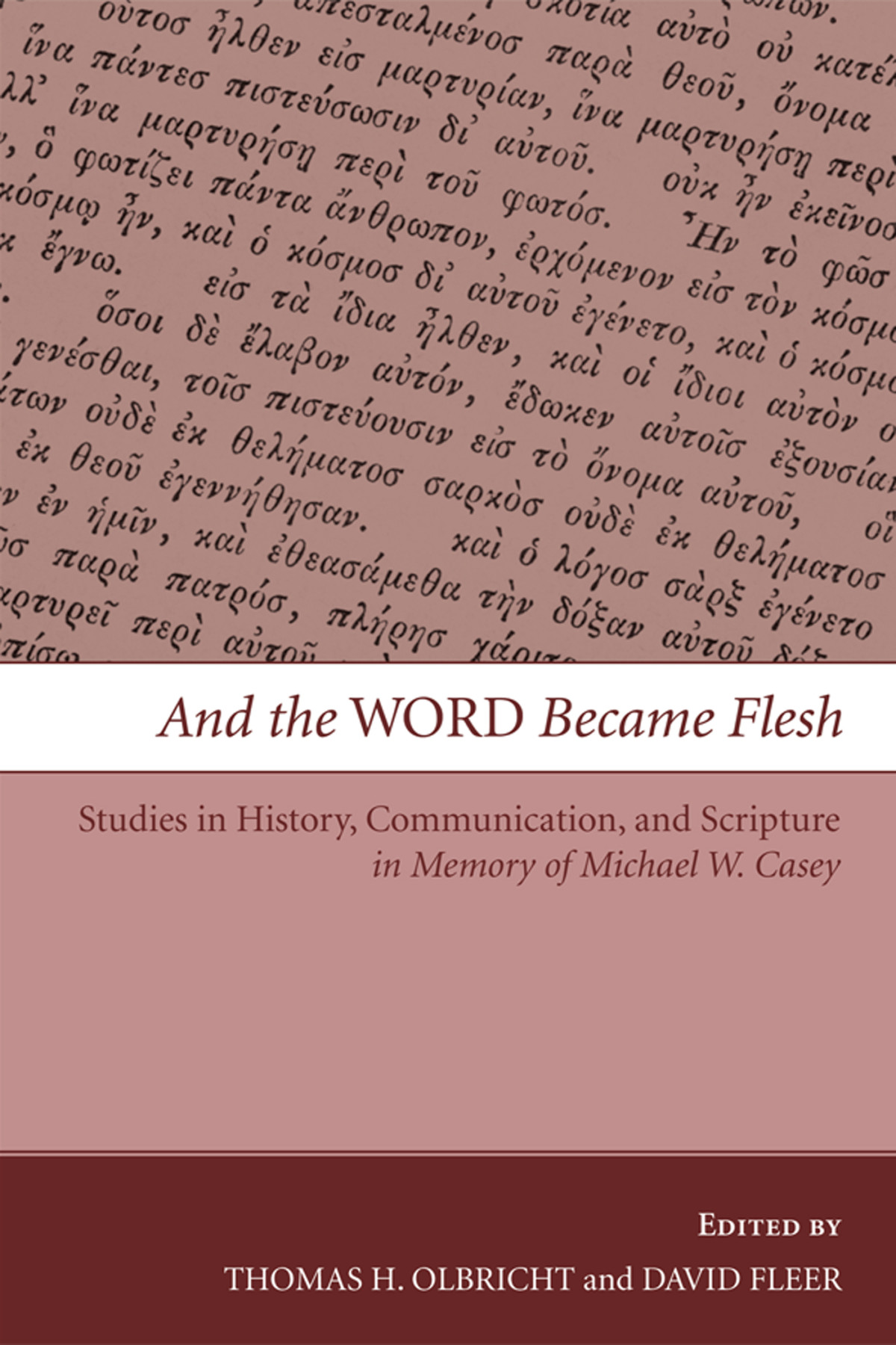 And The Word Became Flesh Thomas H Olbrichtdavid Fleer