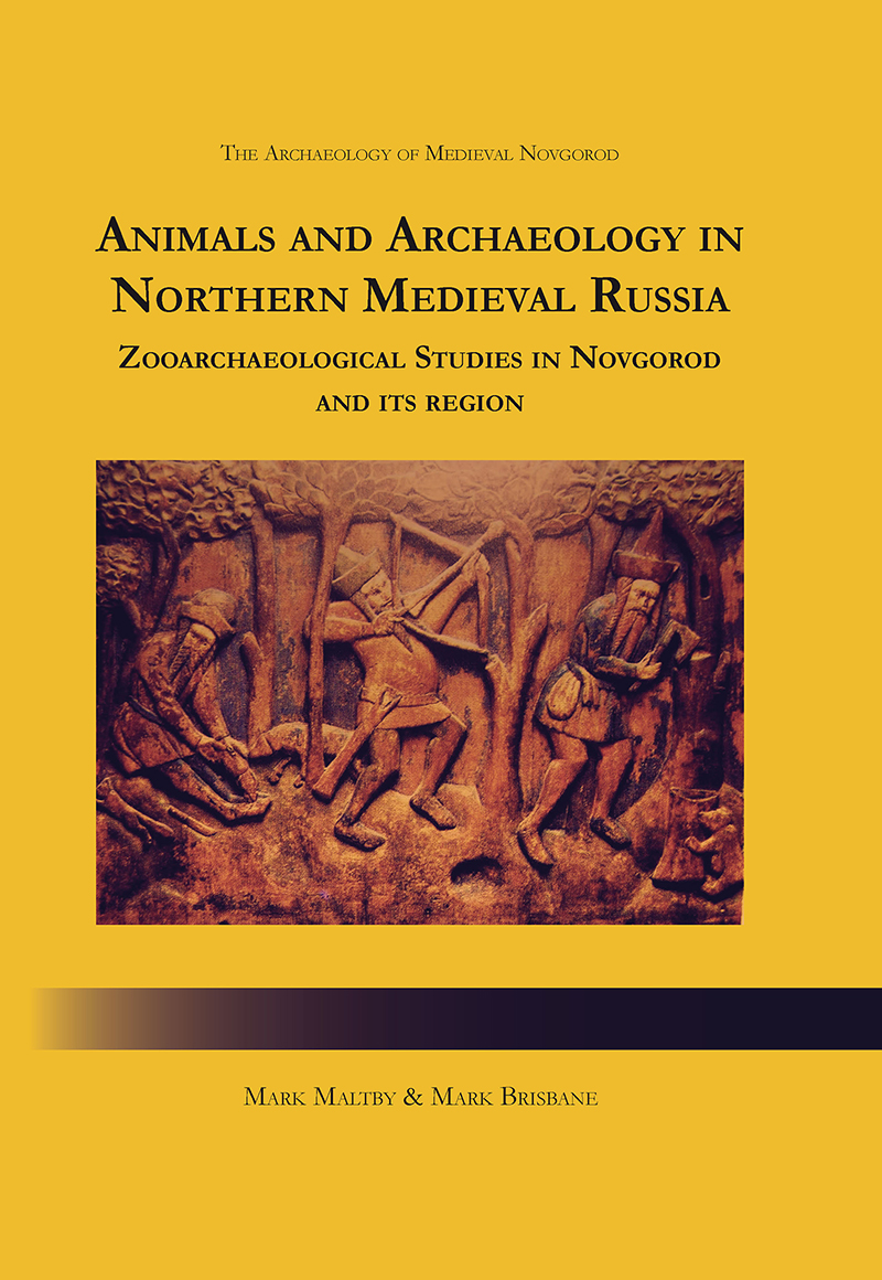 Animals And Archaeology In Northern Medieval Russia Mark Brisbanemark Maltby