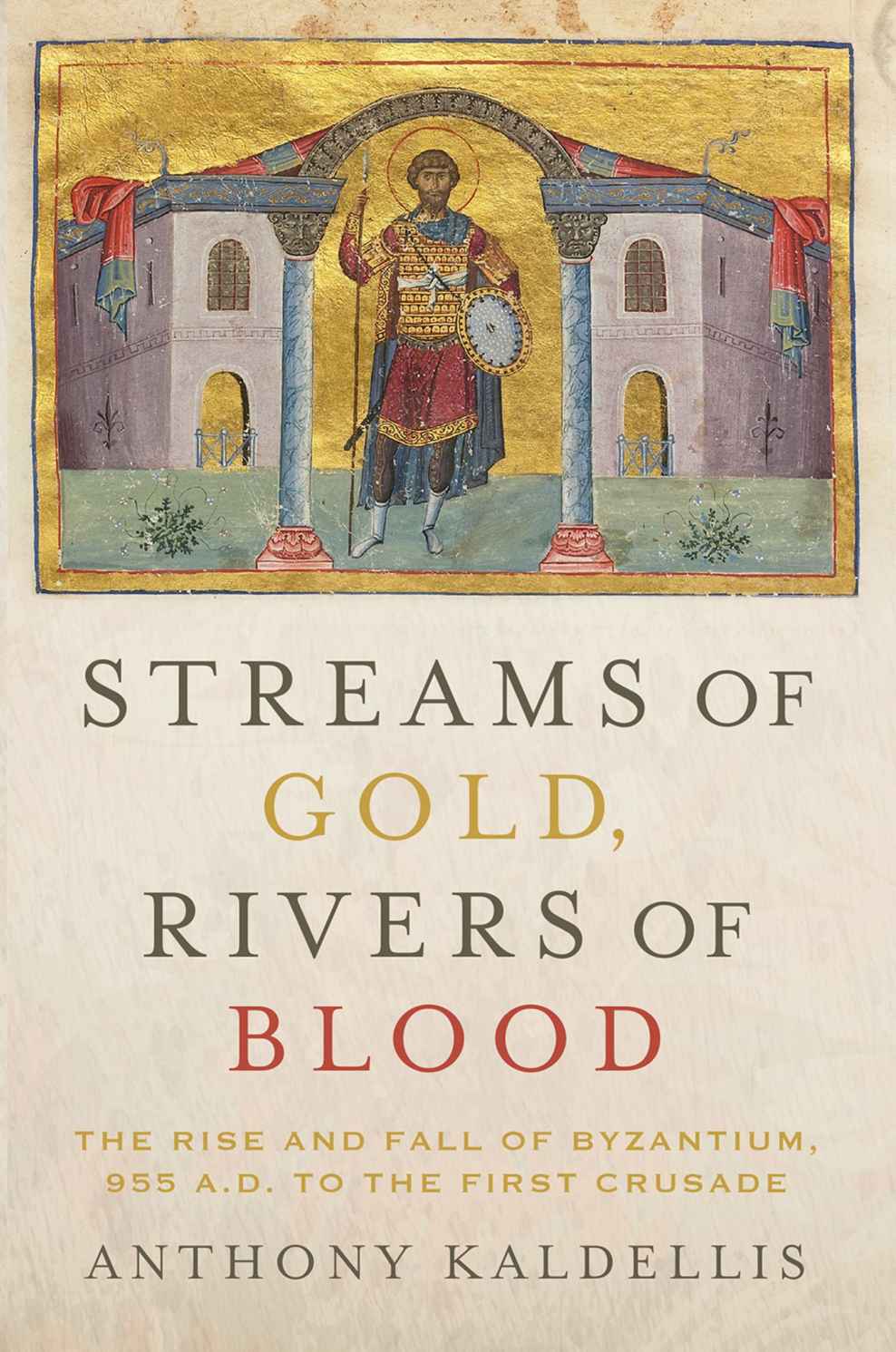 Streams Of Gold Rivers Of Blood Onassis Series In Hellenic Culture Anthony Kaldellis