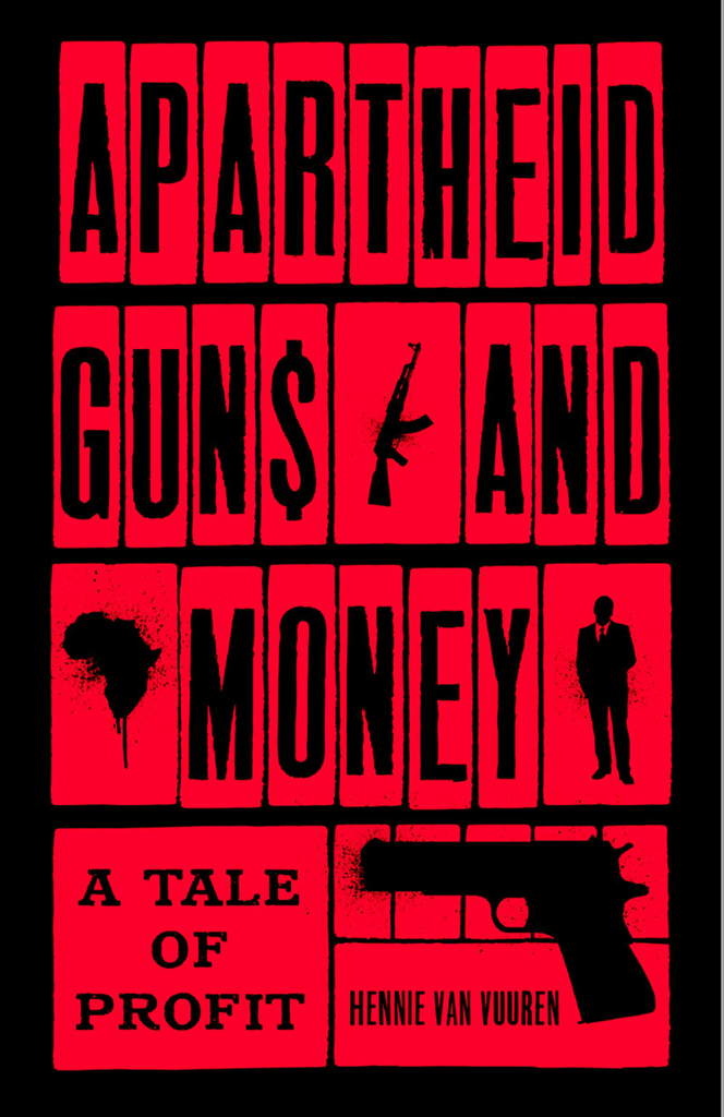 Apartheid Guns And Money Hennie Van Vuuren