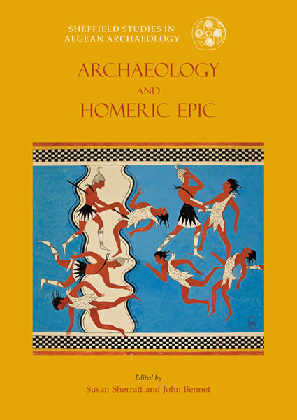 Archaeology And The Homeric Epic Susan Sherrattjohn Bennet John Bennet