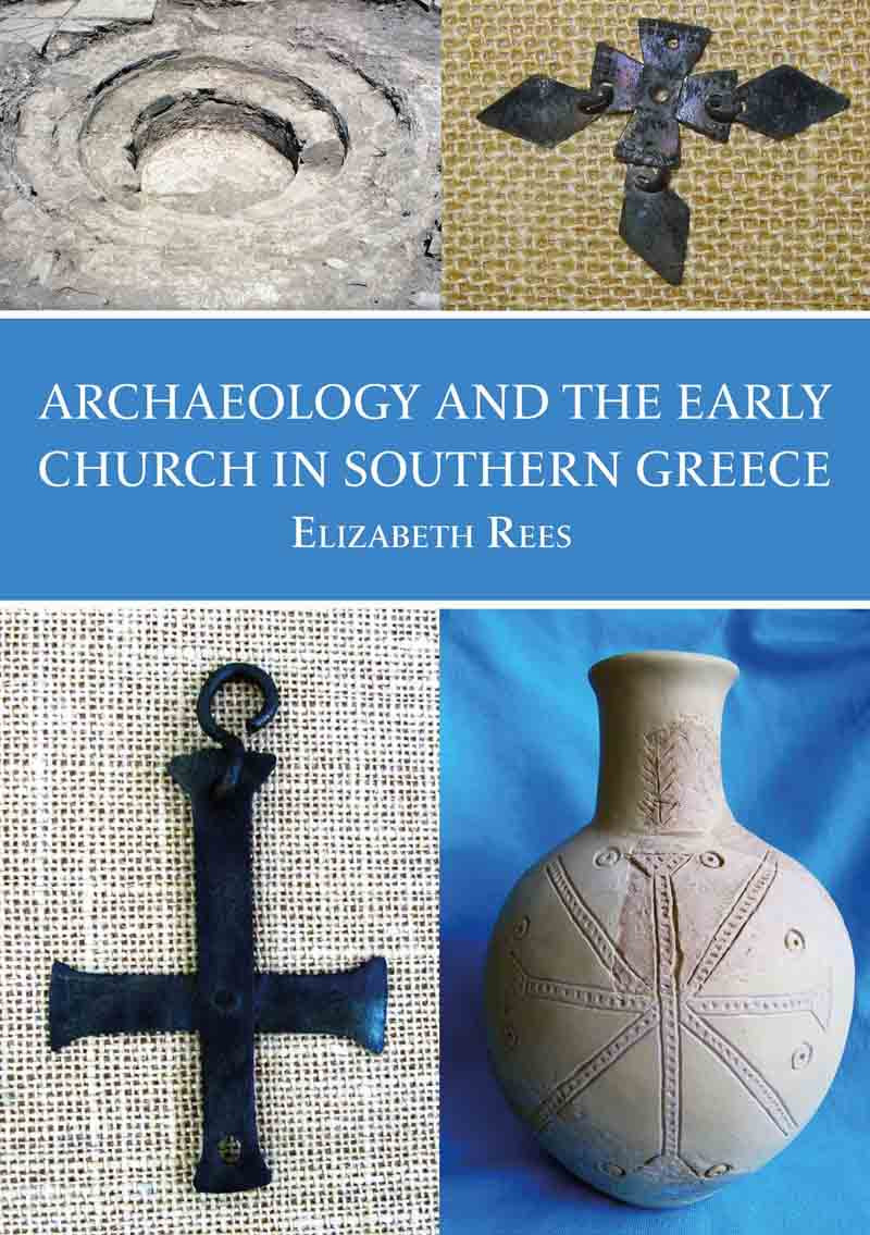 Archaeology And The Early Church In Southern Greece Elizabeth Rees