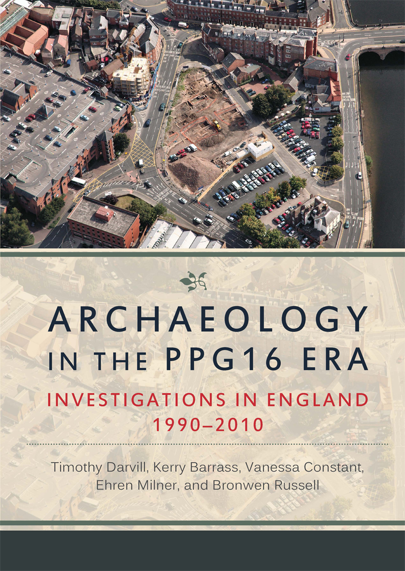 Archaeology In The Ppg16 Era Timothy Darvillkerry Barrassvanessa Constantehren Milner Ehren Milner