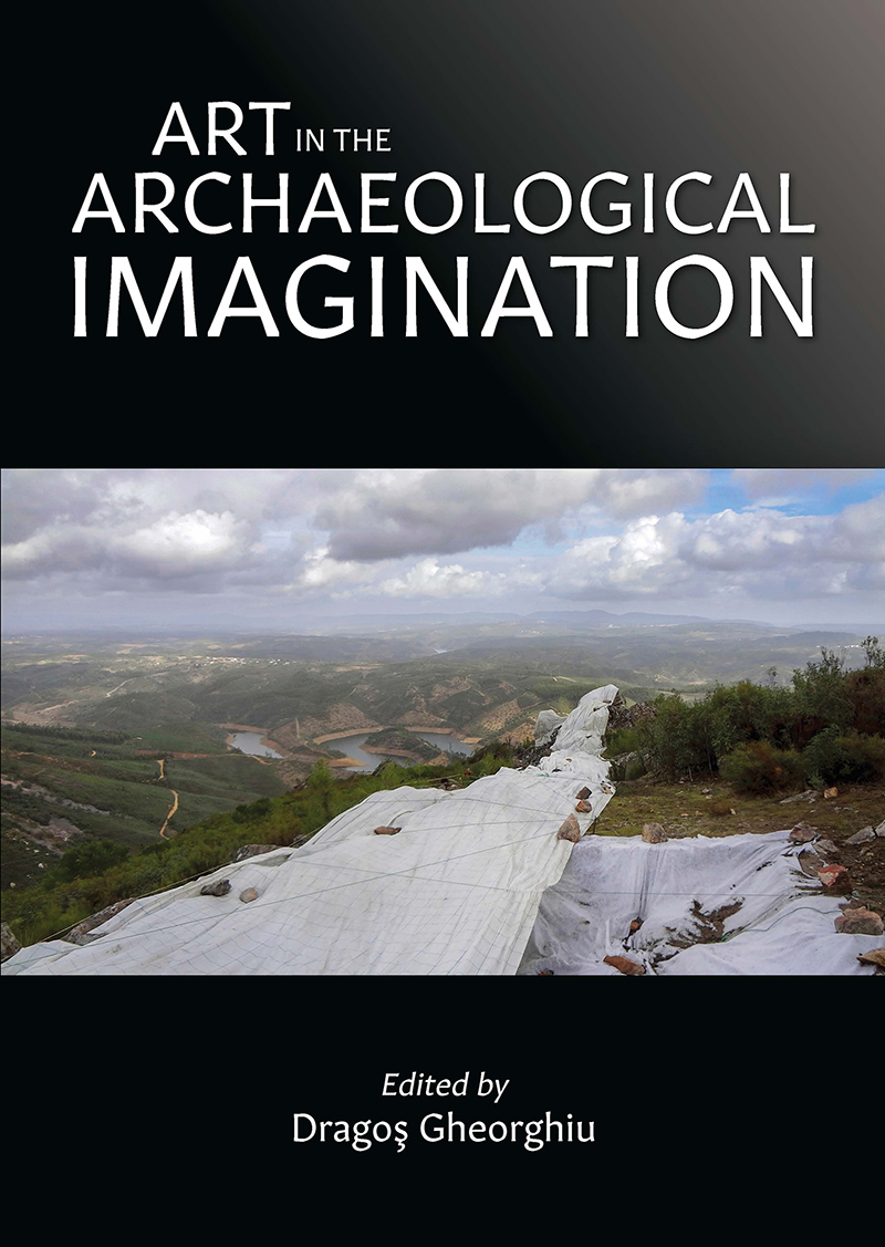 Art In The Archaeological Imagination Dragos Gheorghiu