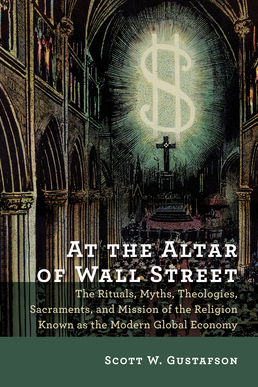 At The Altar Of Wall Street Scott W Gustafson