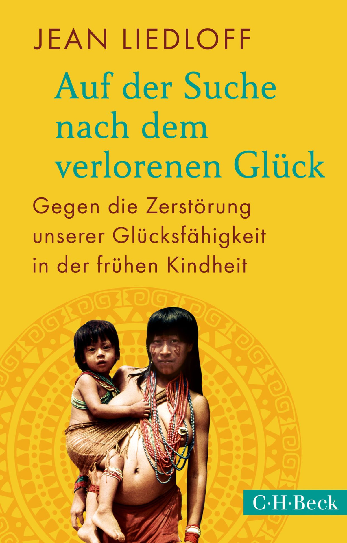 Auf Der Suche Nach Dem Verlorenen Glck Jean Liedloff