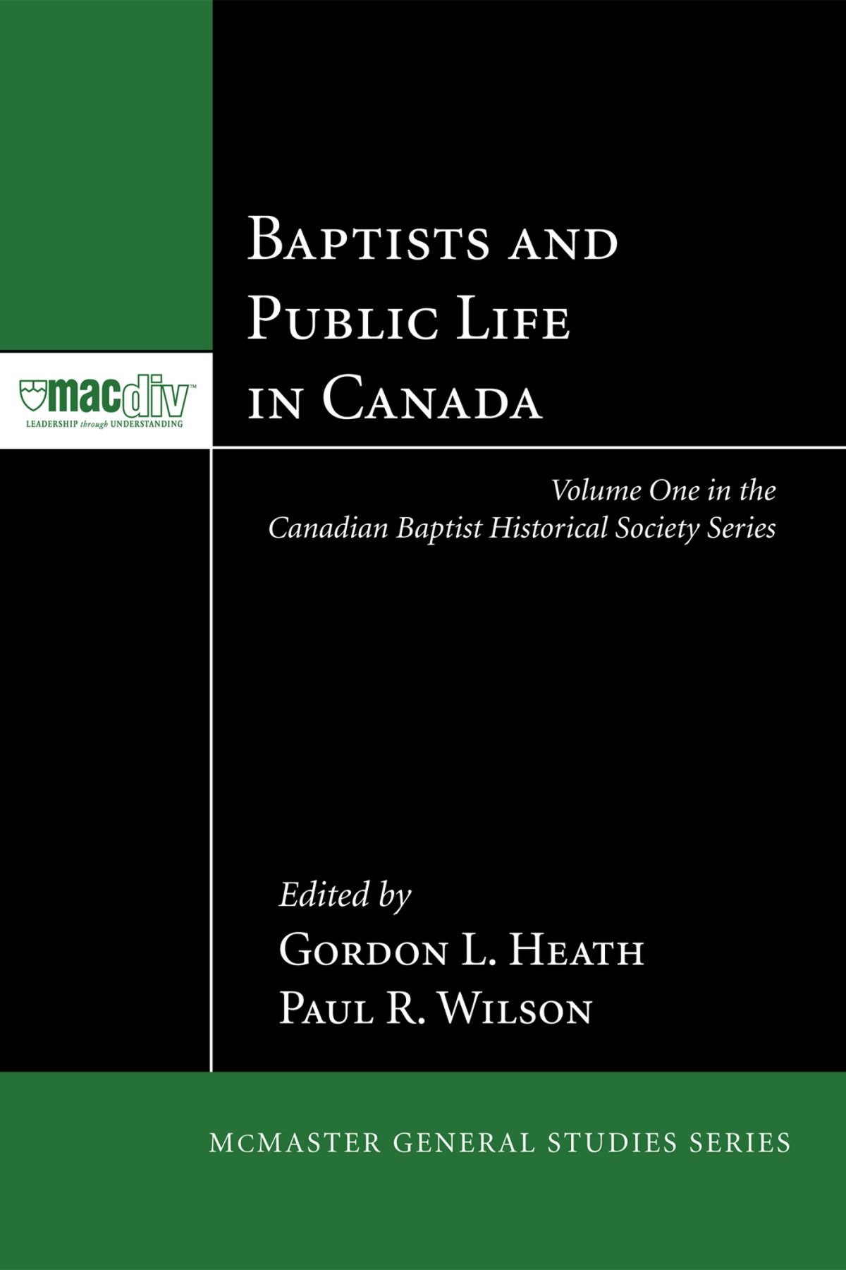 Baptists And Public Life In Canada Gordon L Heathpaul R Wilson