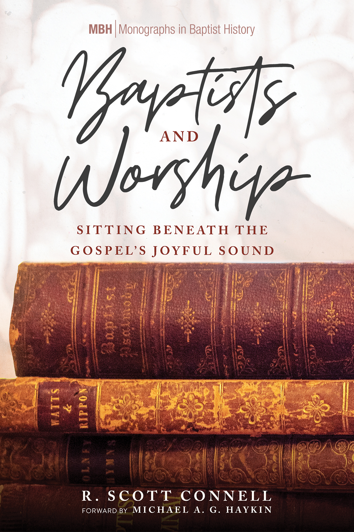 Baptists And Worship R Scott Connell
