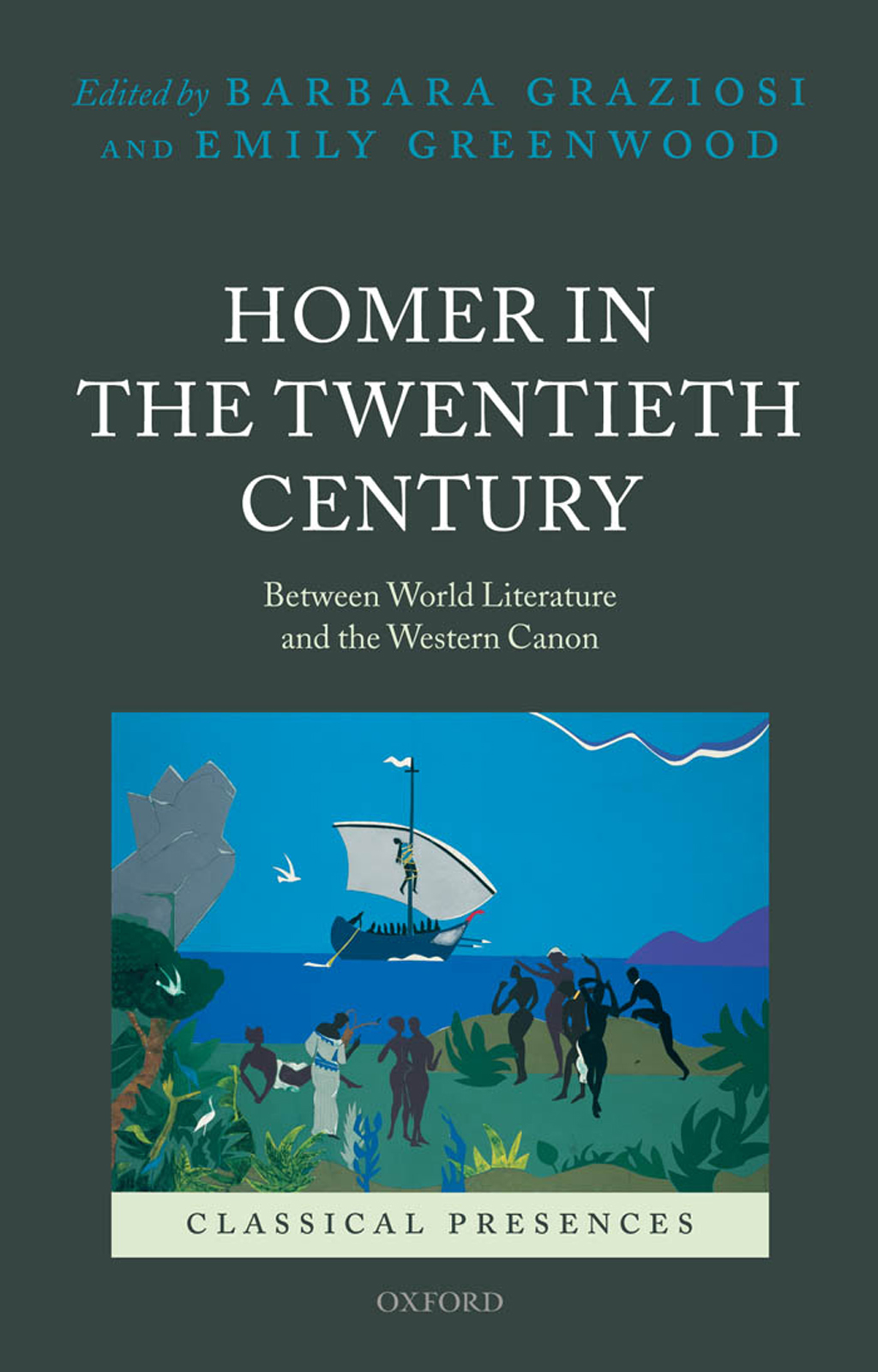 Homer In The Twentieth Century Graziosi Barbaragreenwood Emily Emily Greenwood