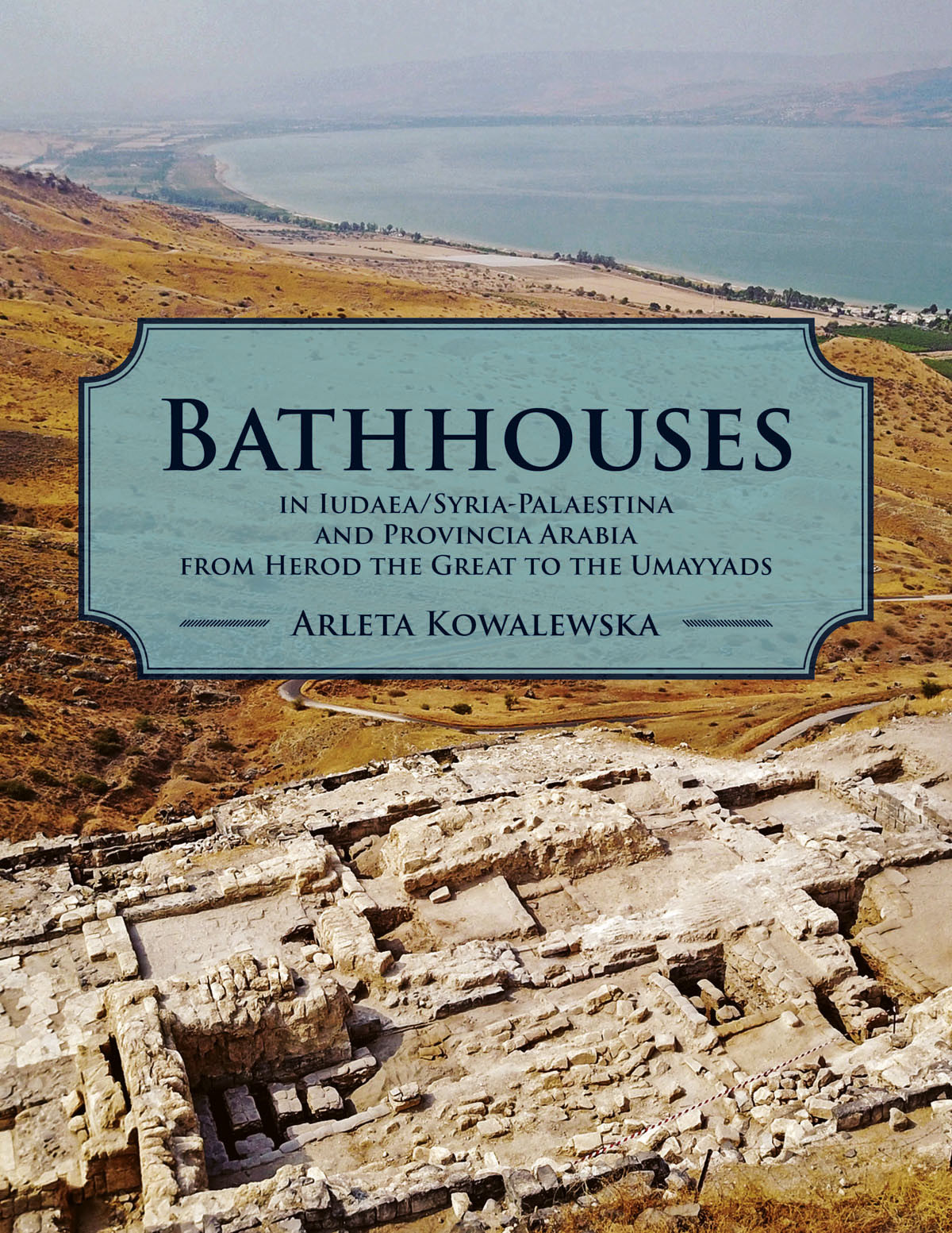 Bathhouses In Iudaea Syriapalaestina And Provincia Arabia From Herod The Great To The Umayyads Arleta Kowalewska