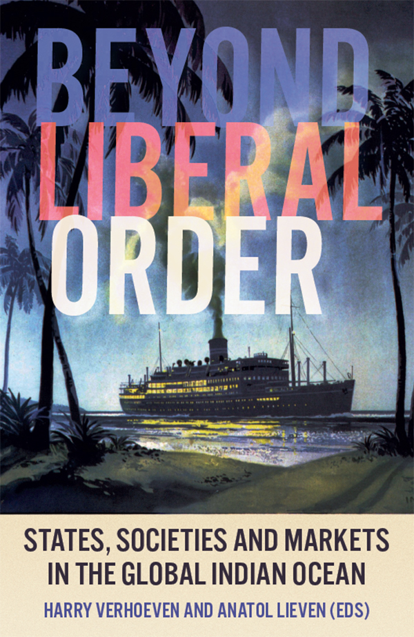 Beyond Liberal Order Harry Verhoeven Anatol Lieven