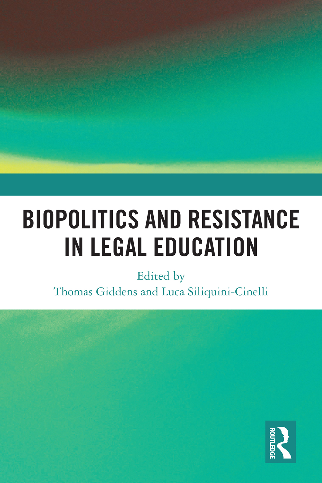 Biopolitics And Resistance In Legal Education Thomas Giddensluca Siliquinicinelli