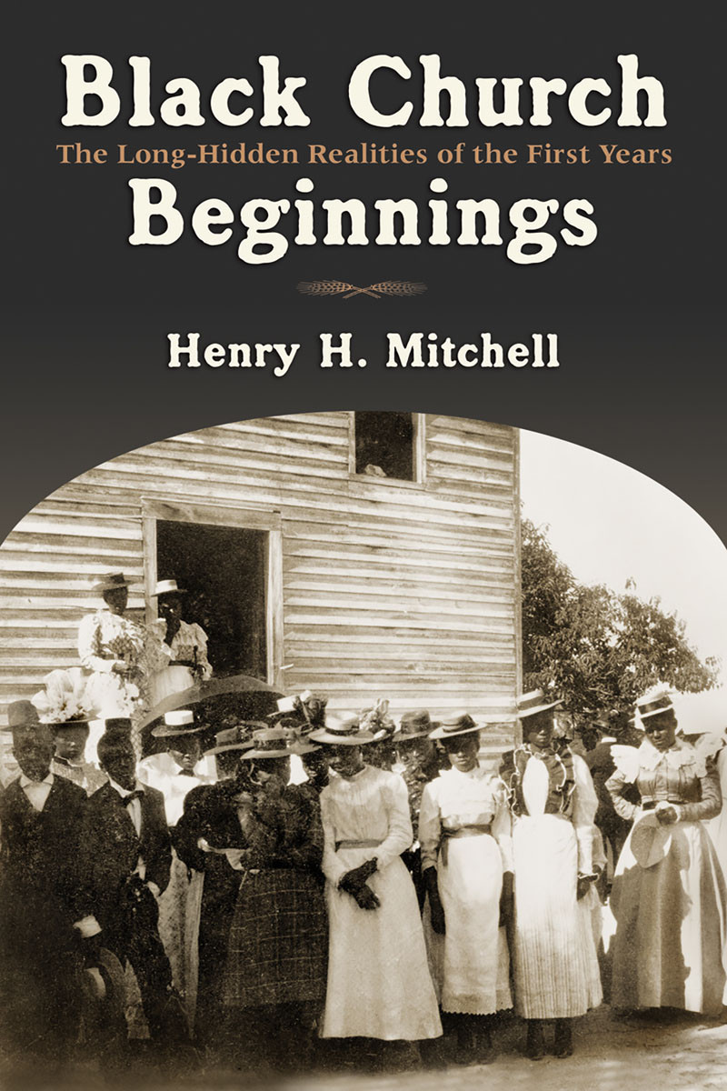 Black Church Beginnings Henry H Mitchell