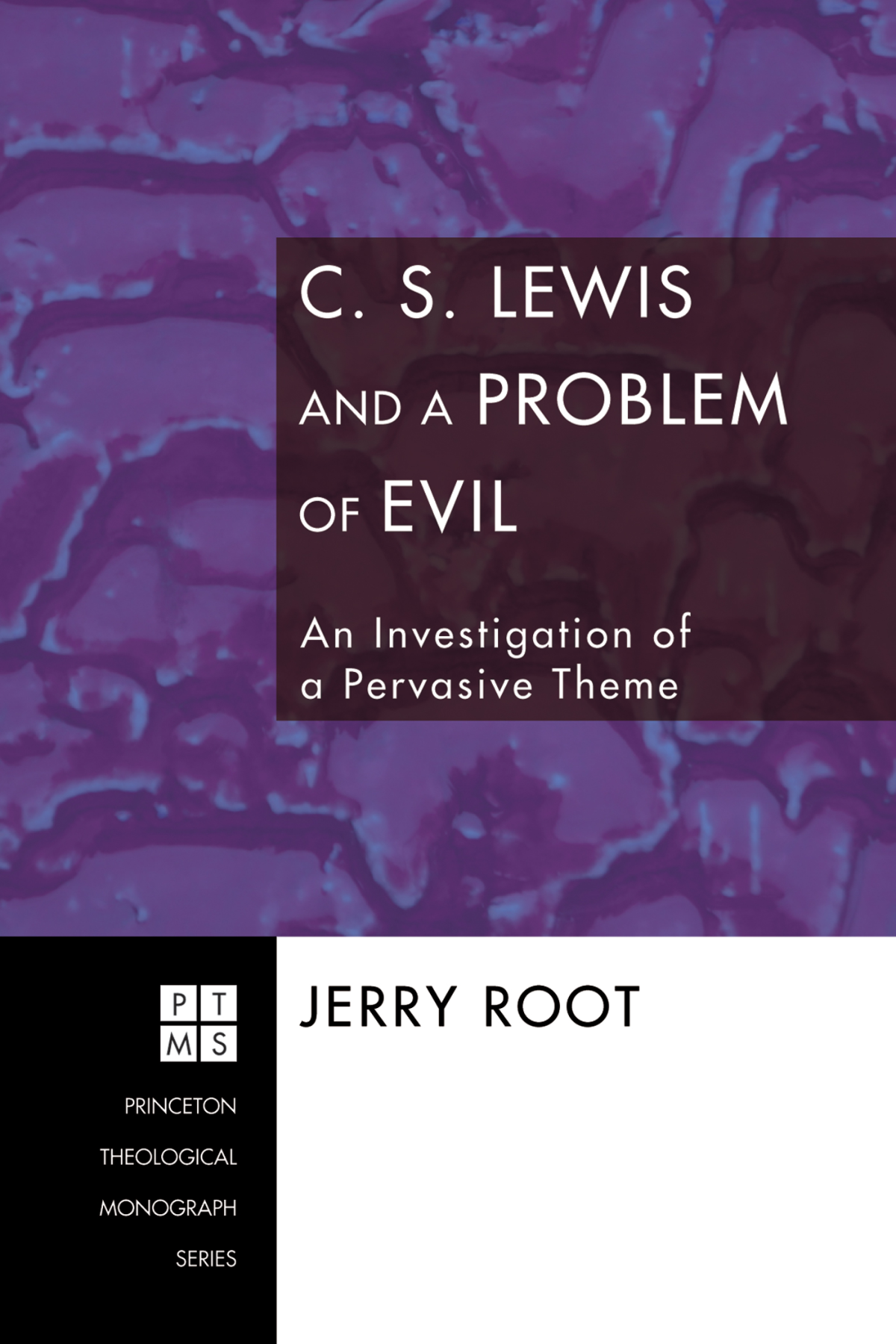C S Lewis And A Problem Of Evil Jerry Root