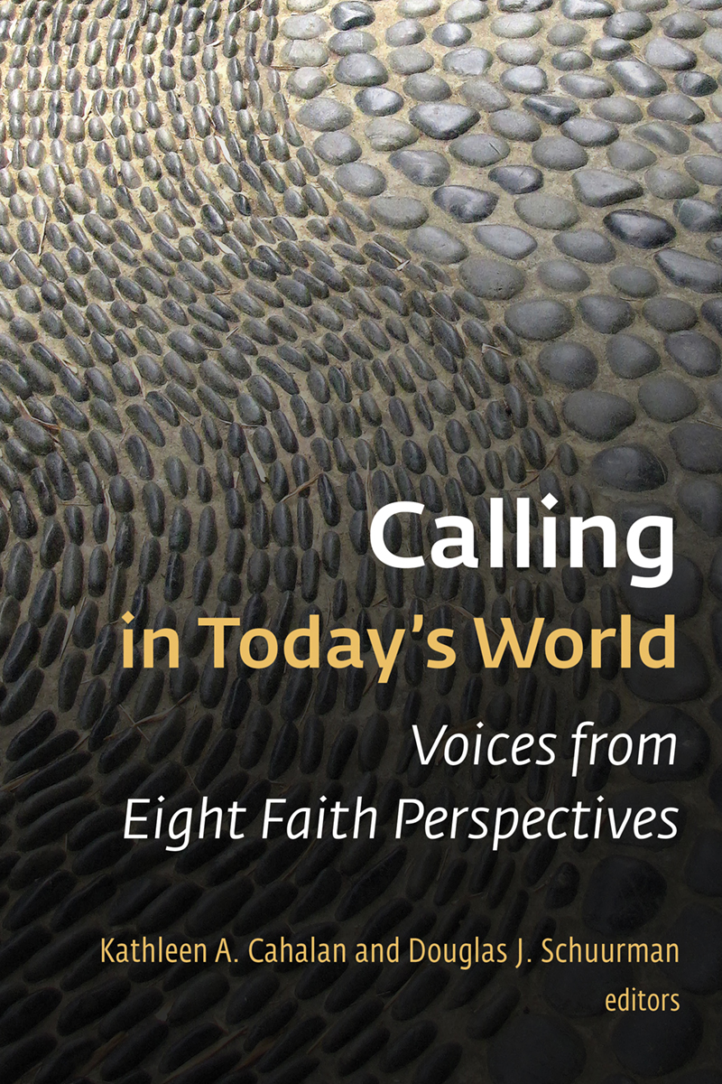 Calling In Todays World Kathleen A Cahalandouglas J Schuurman