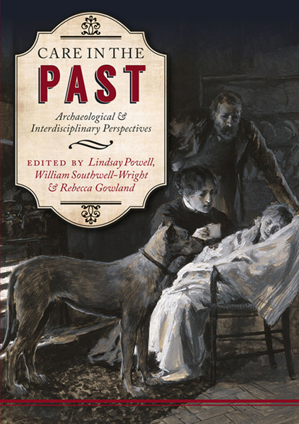 Care In The Past Lindsay Powellwilliam Southwellwrightrebecca Gowland William Southwellwright Rebecca Gowland