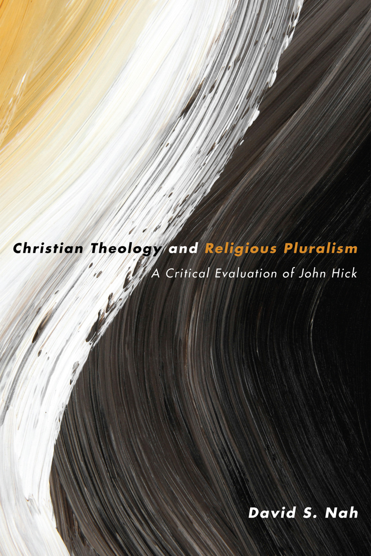 Christian Theology And Religious Pluralism David S Nah