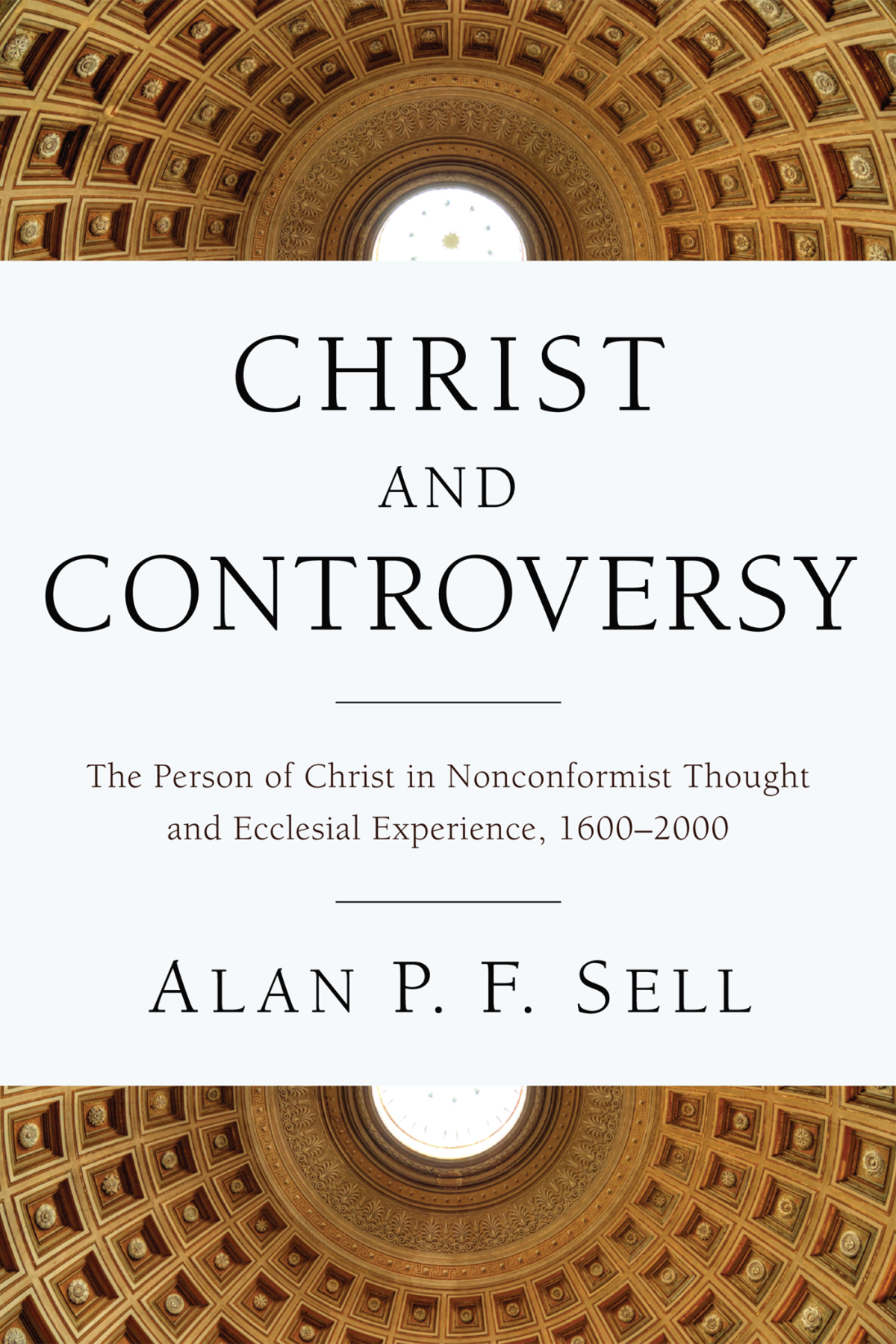 Christ And Controversy Alan Pf Sell