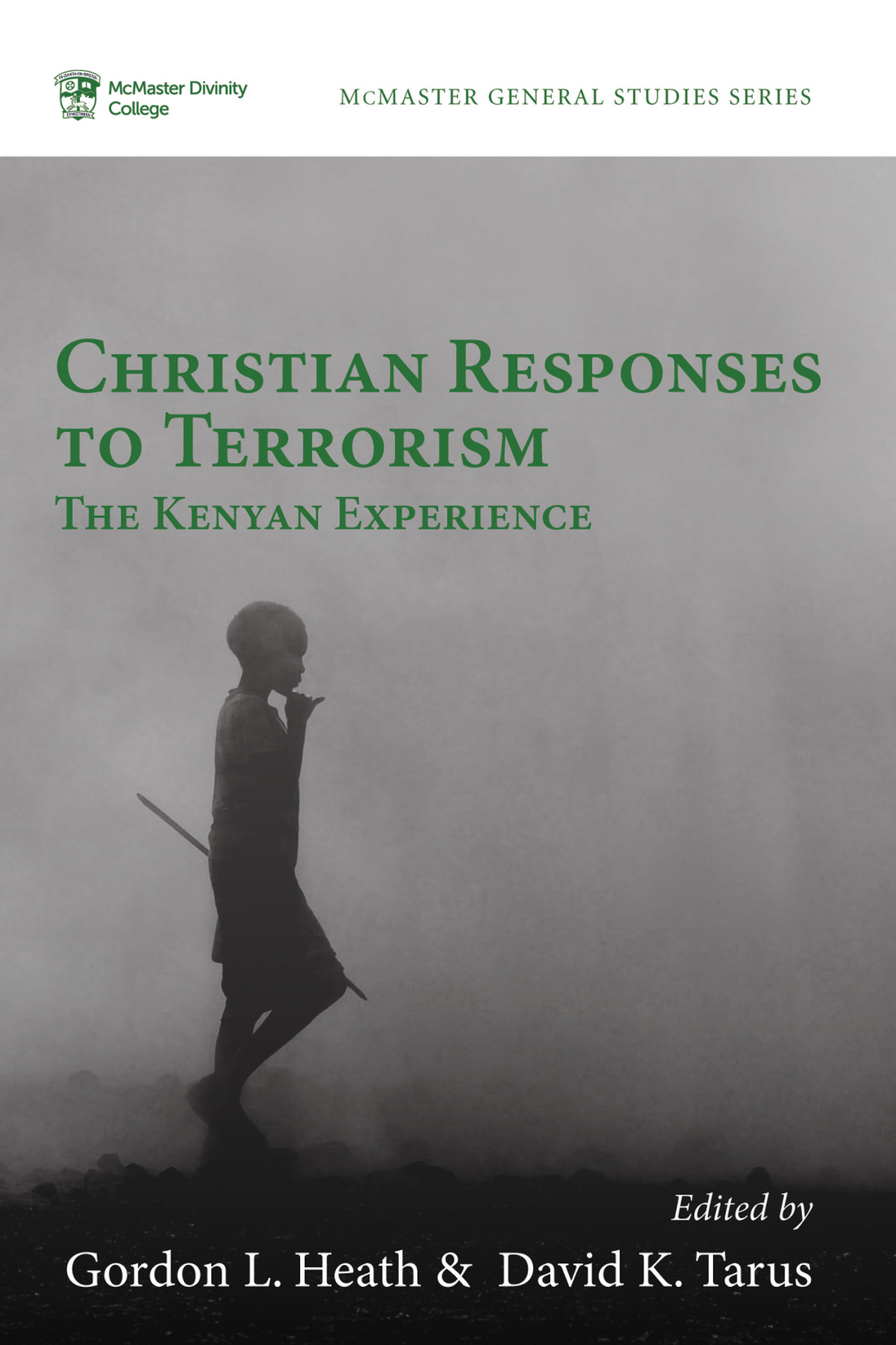 Christian Responses To Terrorism Gordon L Heathdavid Kirwa Tarus
