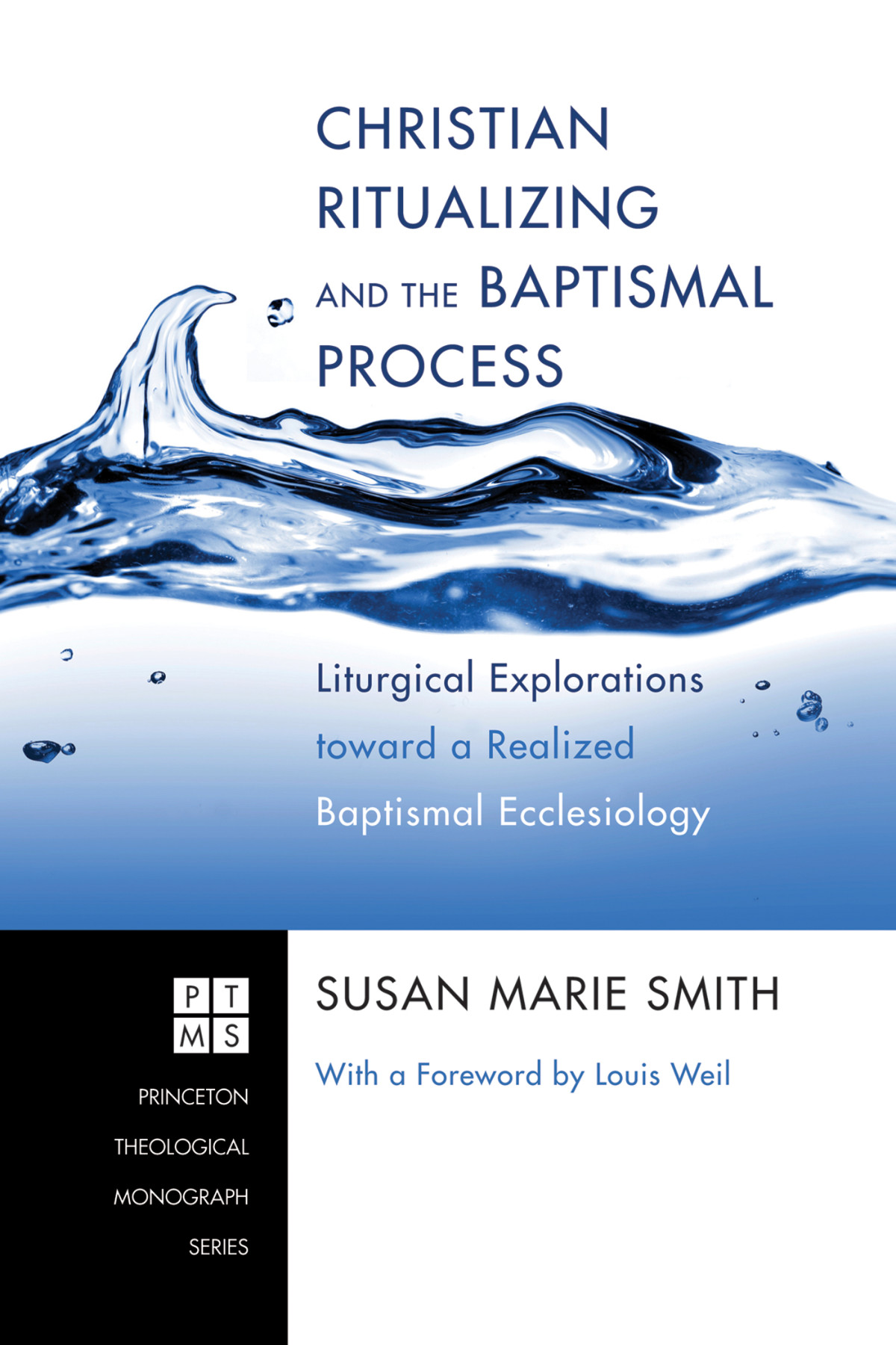 Christian Ritualizing And The Baptismal Process Susan Marie Smith