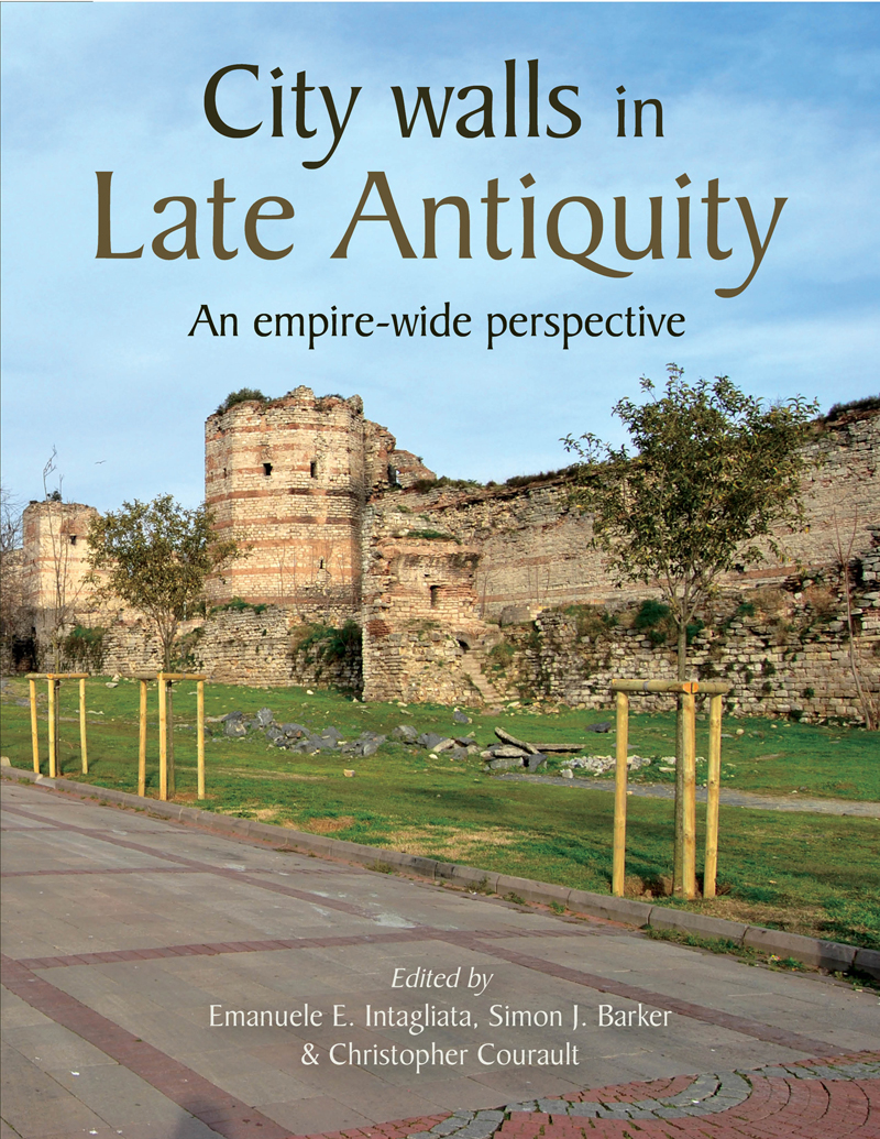 City Walls In Late Antiquity Emanuele Intagliatasimon J Barkerchristopher Courault