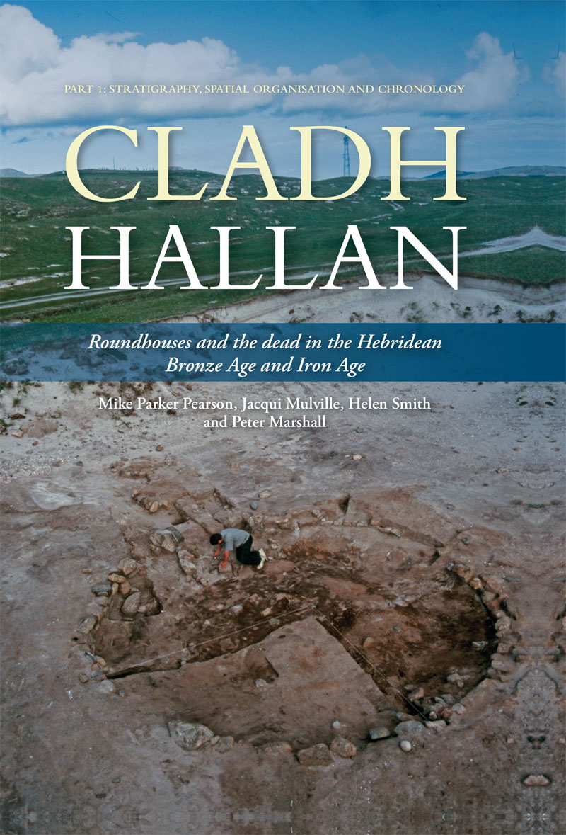 Cladh Hallan Roundhouses And The Dead In The Hebridean Bronze Age And Iron Age Mike Parker Pearsonjacqui Mulvillehelen Smithpeter Marshall