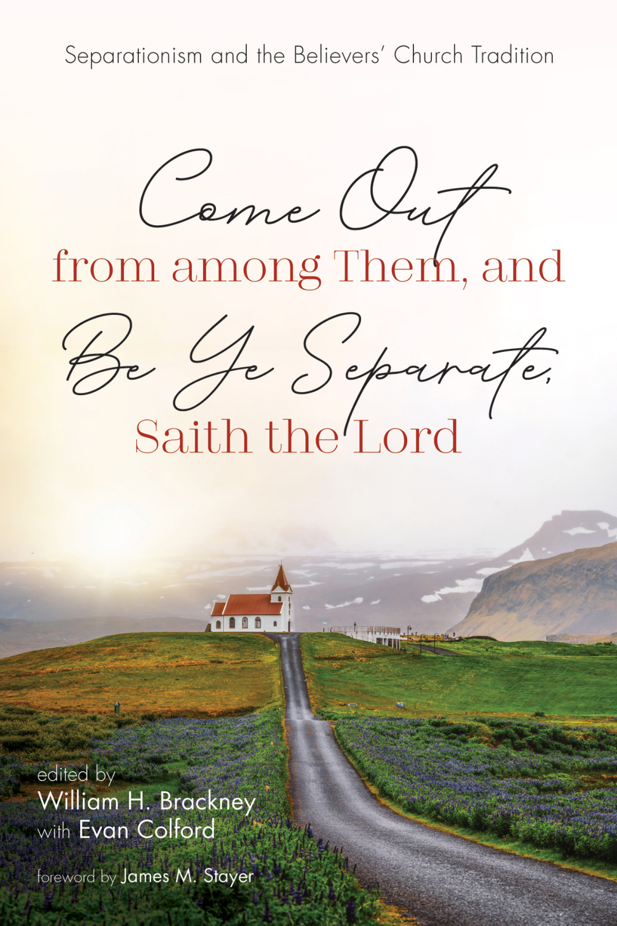 Come Out From Among Them And Be Ye Separate Saith The Lord William H Brackneyevan L Colford