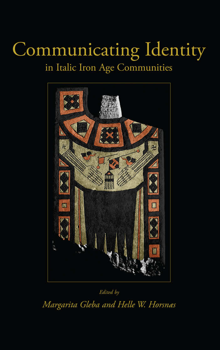 Communicating Identity In Italic Iron Age Communities Margarita Glebahelle W Horsnaes