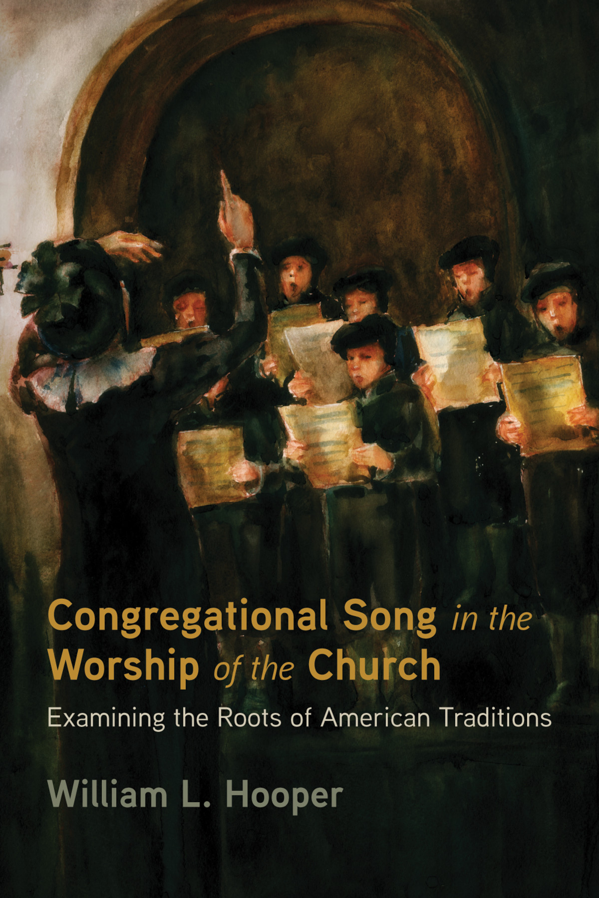 Congregational Song In The Worship Of The Church William L Hooper