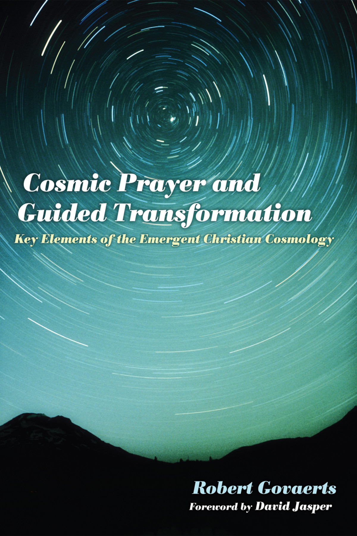 Cosmic Prayer And Guided Transformation Robert Govaerts