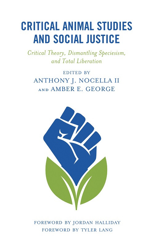 Critical Animal Studies And Social Justice Anthony J Nocella Iiamber E George