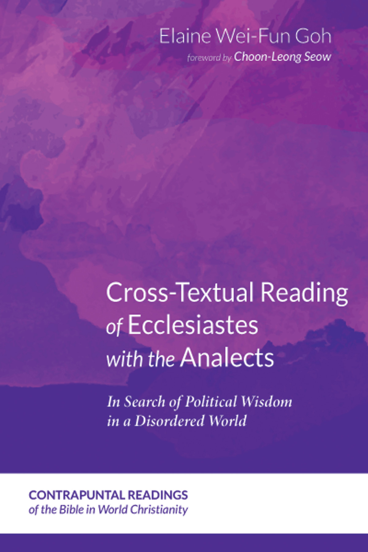 Crosstextual Reading Of Ecclesiastes With The Analects Elaine Weifun Goh
