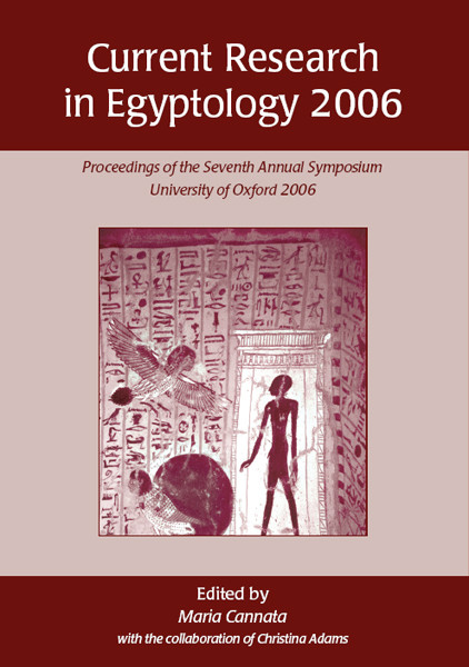 Current Research In Egyptology 2006 Illustrated Maria Cannata