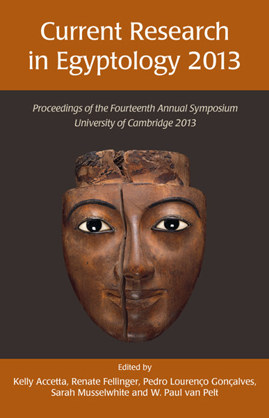 Current Research In Egyptology 14 2013 Kelly Accettarenate Fellingerpedro Loureno Gonalvesw Paul Van Pelt