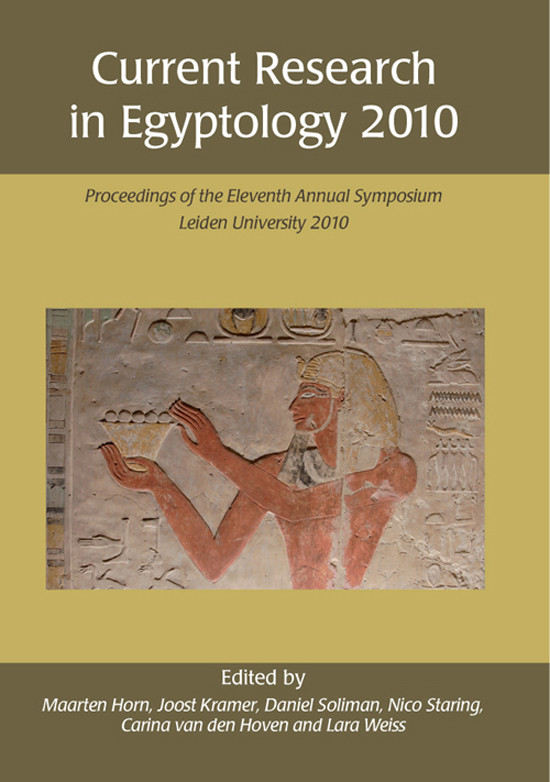 Current Research In Egyptology 2010 Maarten Hornjoost Kramerdaniel Solimannico Staringcarina Van Den Hovenlara Weiss