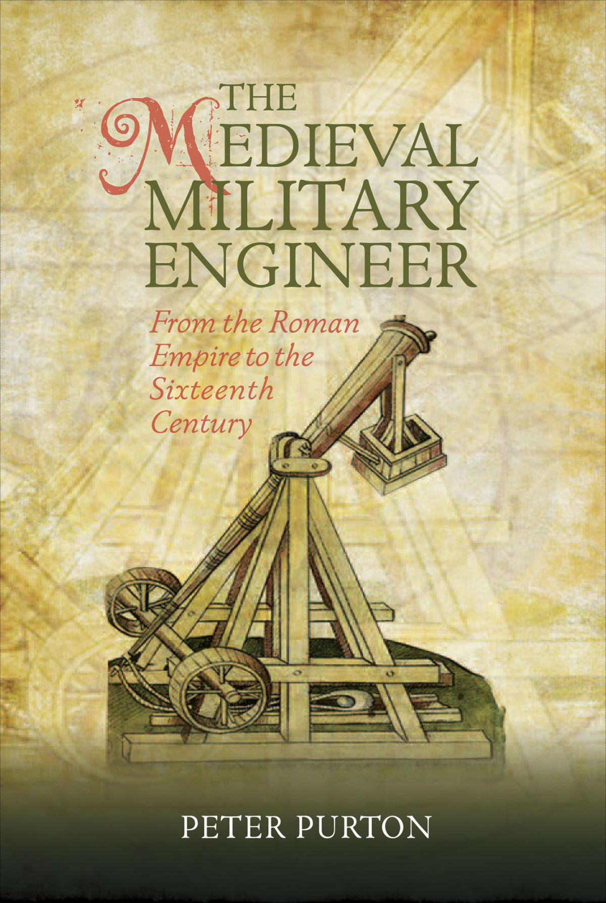 The Medieval Military Engineer Peter Purton