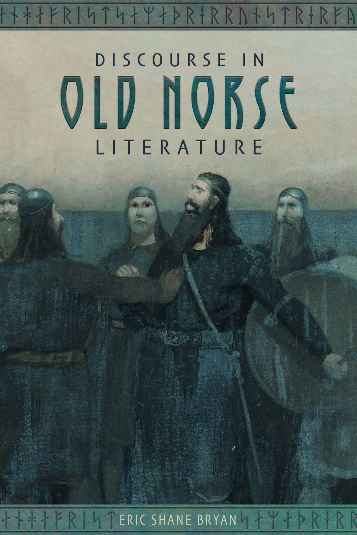Discourse In Old Norse Literature Eric Shane Bryan