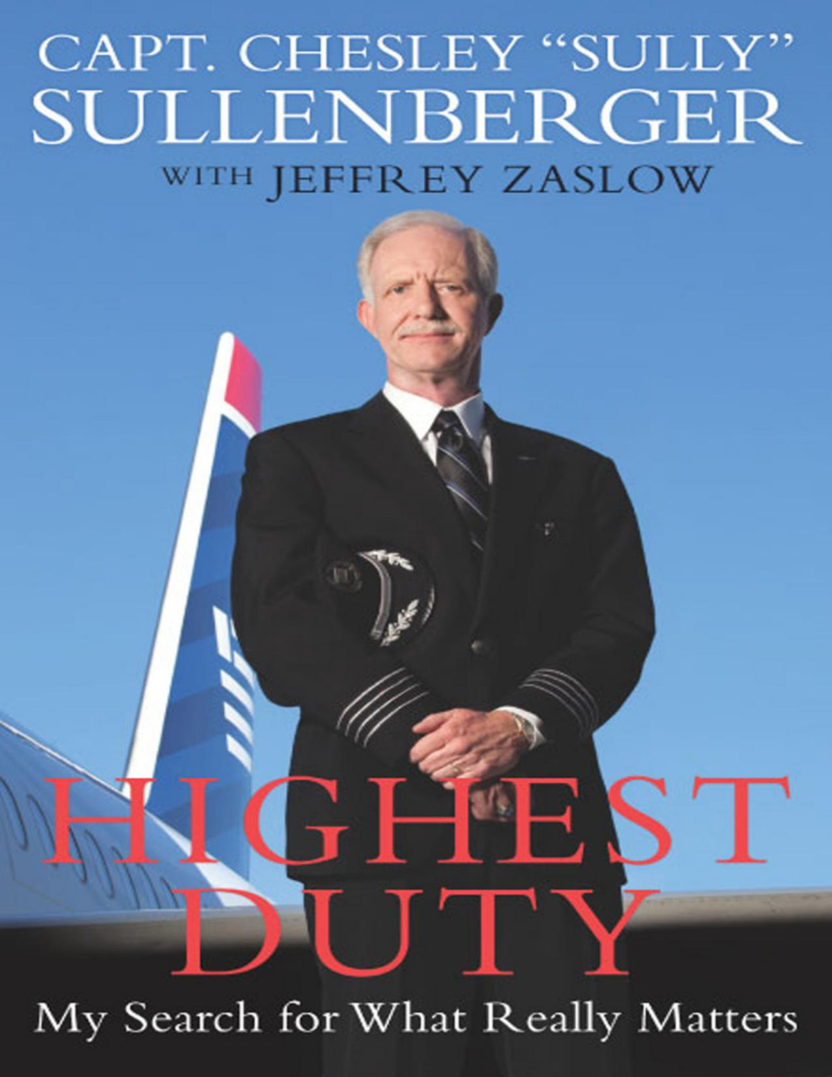 Highest Duty My Search For What Really Matters Illustrated Chesley B Sullenberger