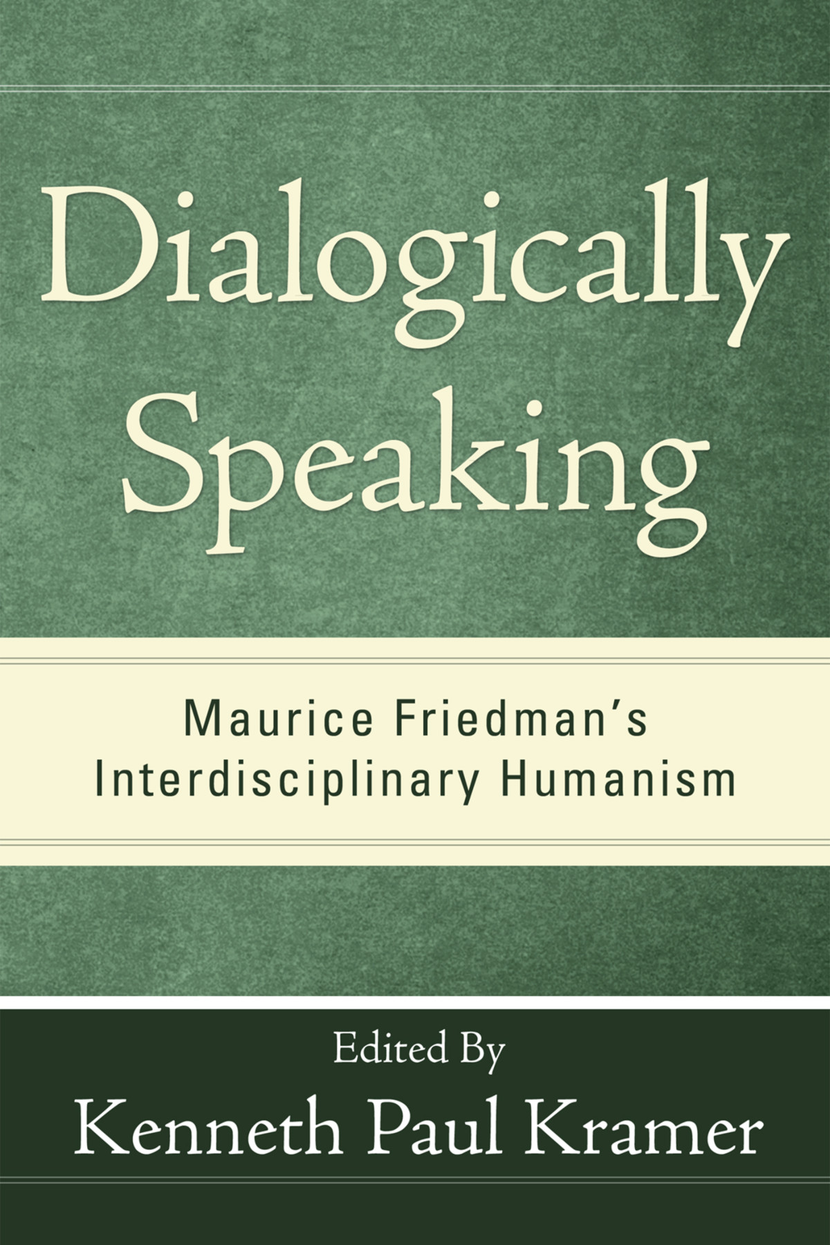 Dialogically Speaking Kenneth Paul Kramer
