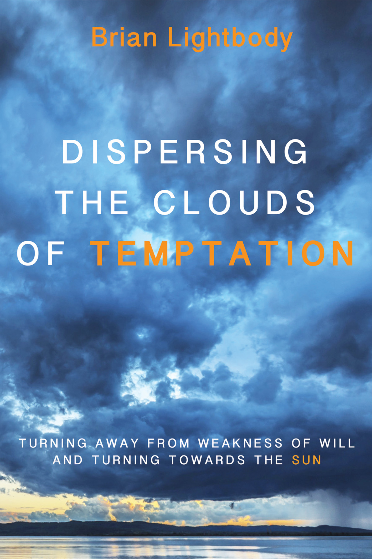 Dispersing The Clouds Of Temptation Brian Lightbody