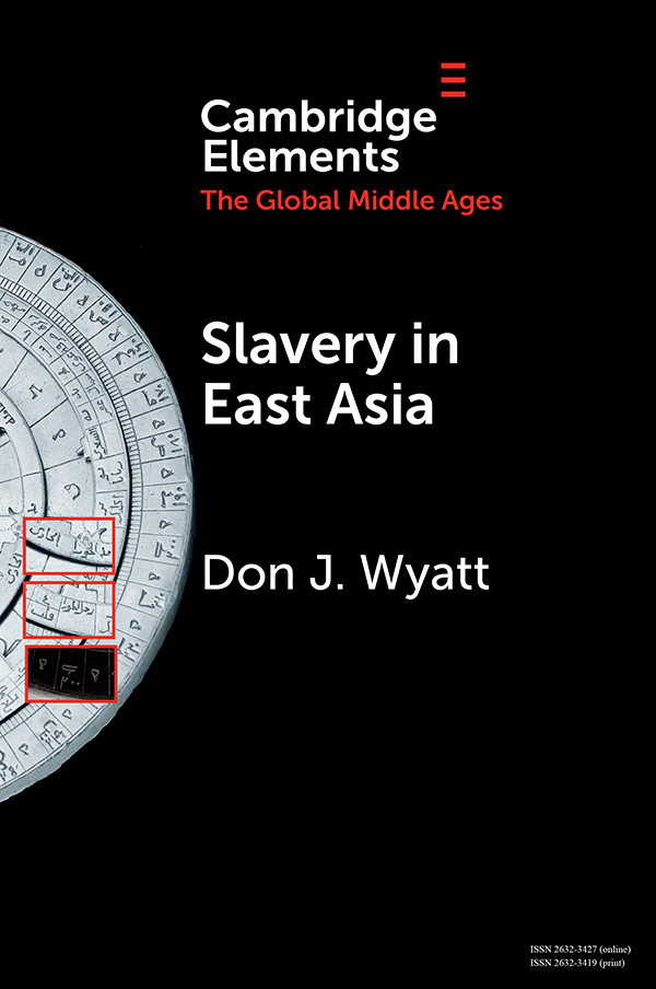 Elements In The Global Middle Ages Slavery In East Asia Wyatt