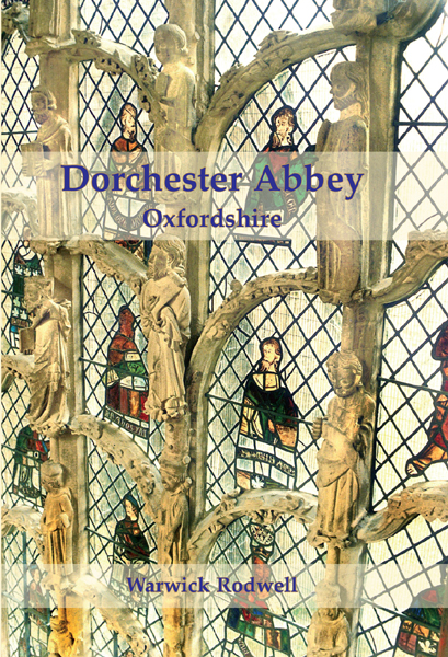 Dorchester Abbey Oxfordshire Warwick Rodwell