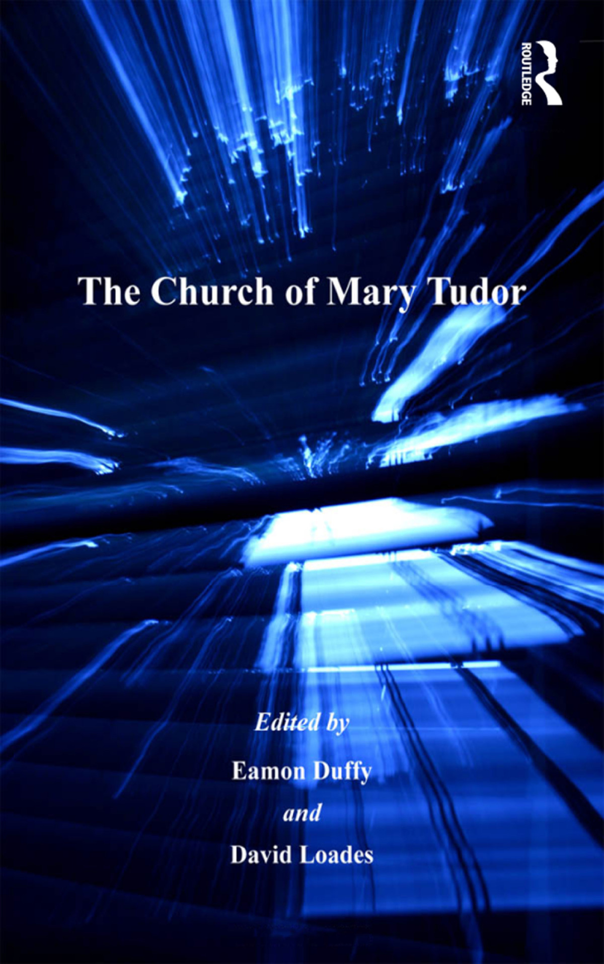 The Church Of Mary Tudor Eamon Duffydavid Loades