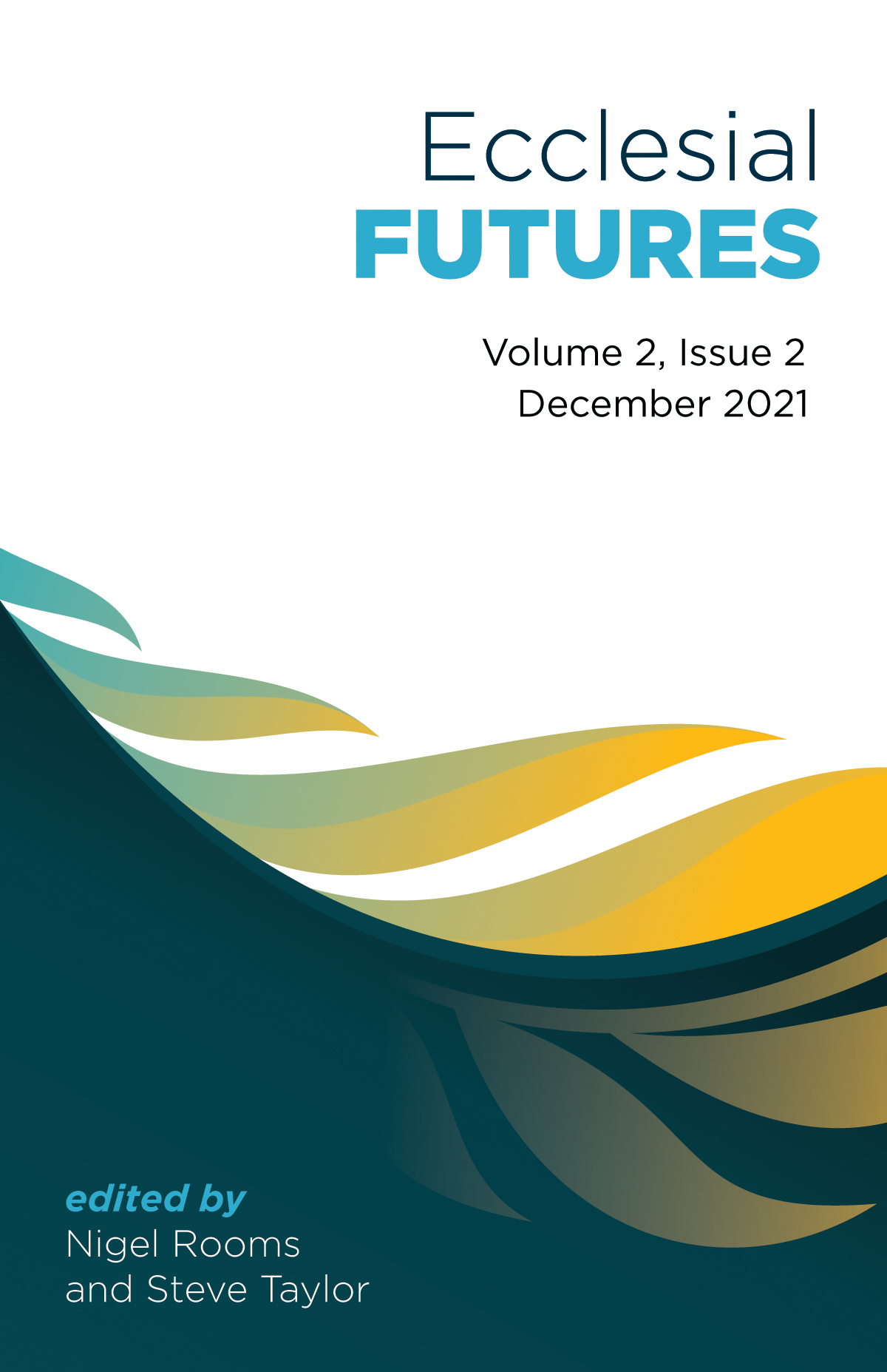 Ecclesial Futures Volume 2 Issue 2 Nigel Roomssteve Taylor
