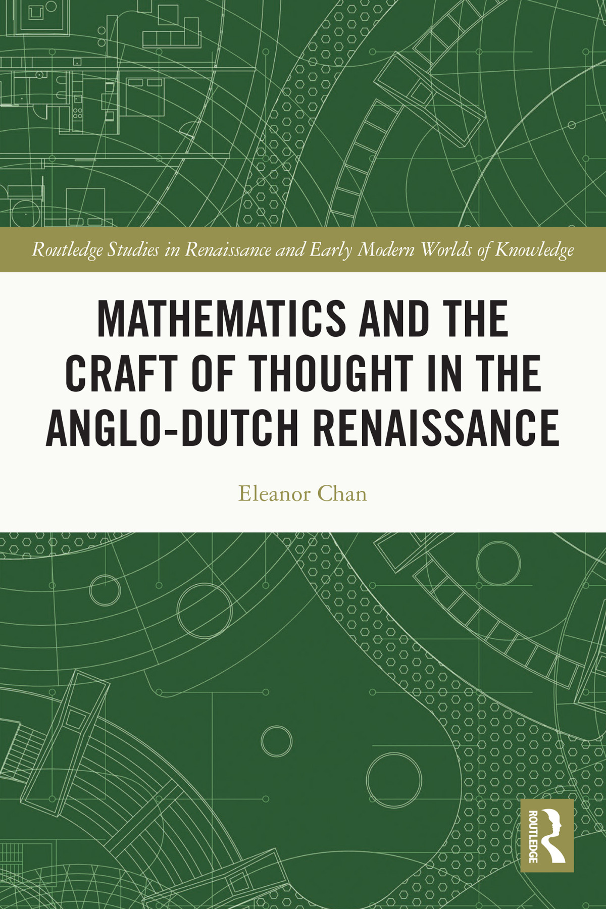 Mathematics And The Craft Of Thought In The Anglodutch Renaissance Eleanor Chan