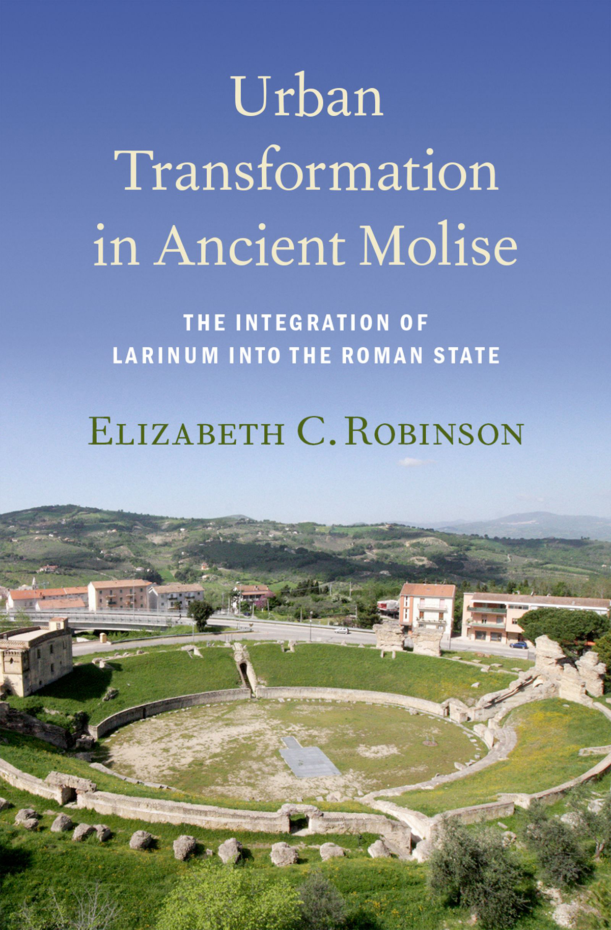 Urban Transformation In Ancient Molise Elizabeth C Robinson